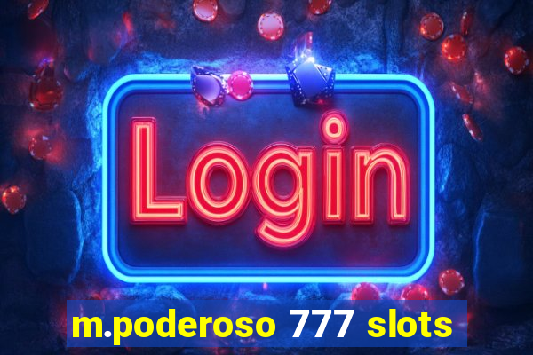 m.poderoso 777 slots